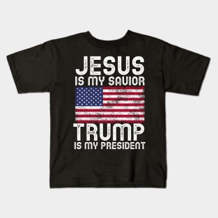 Jesus Is My Savior - Trump Is My President Kids T-Shirt